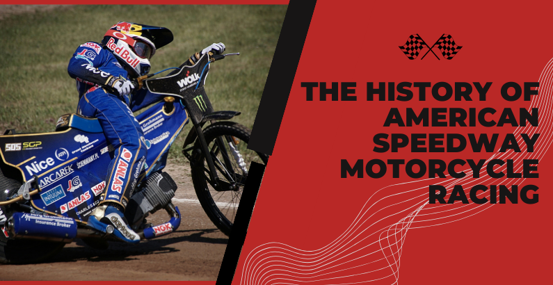 The History of American Speedway Motorcycle Racing